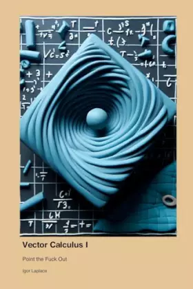 Couverture du produit · Vector Calculus I: Point The Fuck Out