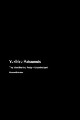 Couverture du produit · Yukihiro Matsumoto: The Mind Behind Ruby - Unauthorized