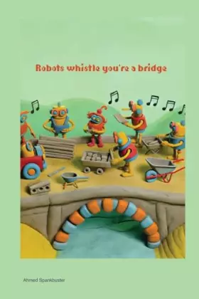 Couverture du produit · Robots Whistle You're a Bridge