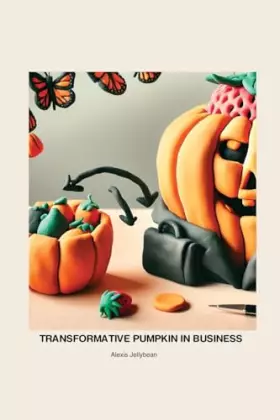 Couverture du produit · Transformative Pumpkin in Business Strawberry