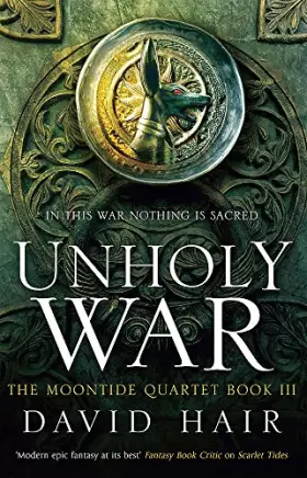 Couverture du produit · Unholy War: The Moontide Quartet Book 3