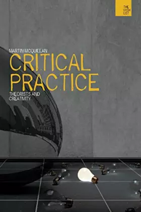 Couverture du produit · Critical Practice: Philosophy and Creativity (The WISH List)