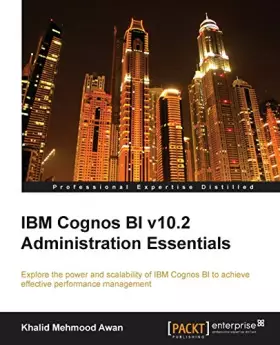 Couverture du produit · IBM Cognos Bi V10.2 Administration Essentials