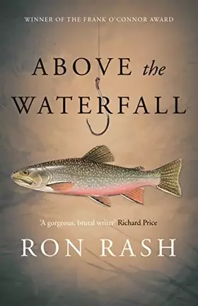 Couverture du produit · Above the Waterfall [Paperback] [Mar 02, 2017] Ron Rash
