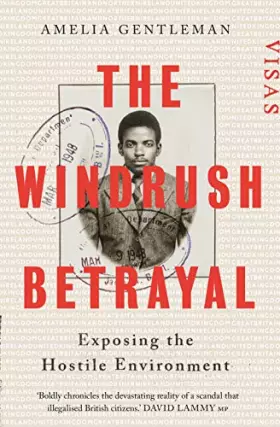 Couverture du produit · The Windrush Betrayal: Exposing the Hostile Environment