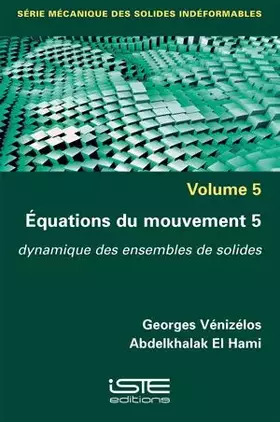 Couverture du produit · "EQUATIONS DU MOUVEMENT 5 - DYNAMIQUE DES"