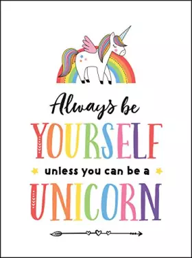 Couverture du produit · Always Be Yourself, Unless You Can Be a Unicorn