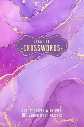 Couverture du produit · Creative Crosswords: Test Yourself with over 100 Varied Word Puzzles