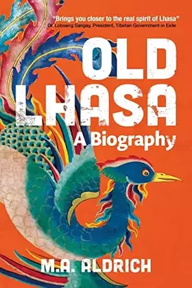 Couverture du produit · Old Lhasa: A Biography