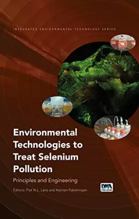 Couverture du produit · Environmental Technologies to Treat Selenium Pollution: Principles and Engineering (Integrated Environmental Technology)