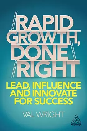 Couverture du produit · Rapid Growth, Done Right: Lead, Influence and Innovate for Success