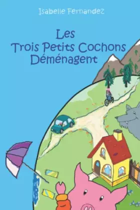 Couverture du produit · Les Trois Petits Cochons Déménagent