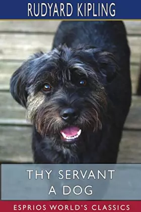 Couverture du produit · Thy Servant a Dog (Esprios Classics)