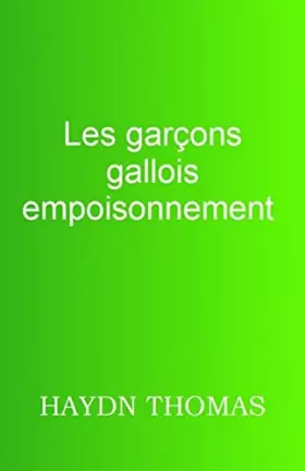 Couverture du produit · Les garçons gallois empoisonnement