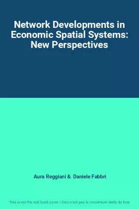 Couverture du produit · Network Developments in Economic Spatial Systems: New Perspectives