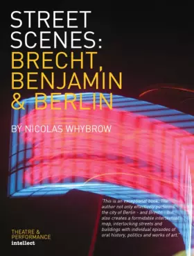 Couverture du produit · Street Scenes: Brecht, Benjamin and Berlin