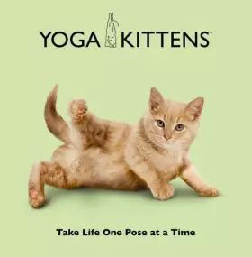 Couverture du produit · Yoga Kittens: Take Life One Pose at a Time