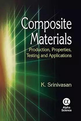 Couverture du produit · Composite Materials: Production, Properties, Testing and Applications