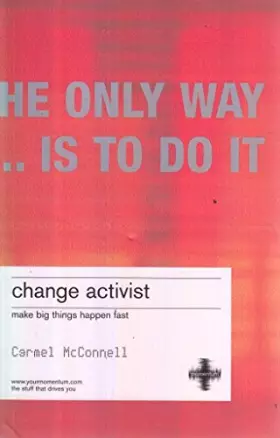 Couverture du produit · Change Activist : Make Big Things Happen Fast