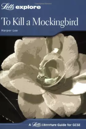 Couverture du produit · Letts Explore GCSE Text Guidesto Kill a Mockingbird