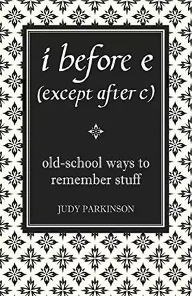Couverture du produit · I Before E (Except After C): Old-School Ways to Remember Stuff