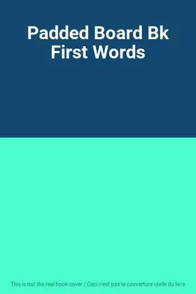 Couverture du produit · Padded Board Bk First Words
