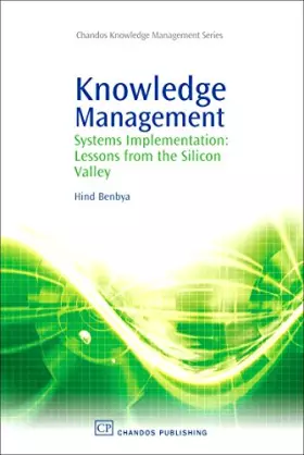 Couverture du produit · Knowledge Management: Systems Implementation: Lessons from the Silicon Valley