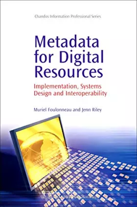 Couverture du produit · Metadata for Digital Resources: Implementation, Systems Design and Interoperability