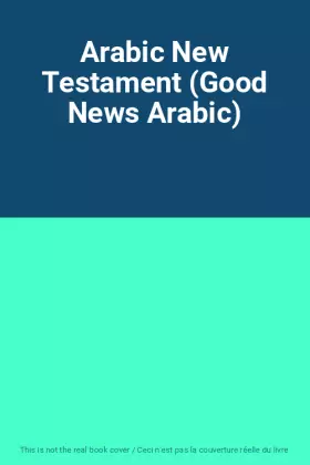 Couverture du produit · Arabic New Testament (Good News Arabic)