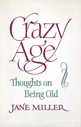 Couverture du produit · Crazy Age: Thoughts on Being Old