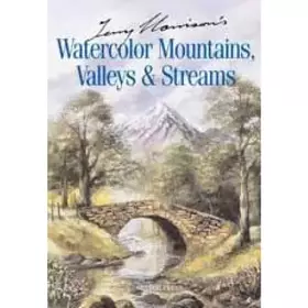 Couverture du produit · Terry Harrison's Watercolour Mountains, Valleys & Streams
