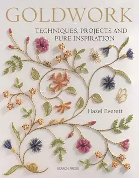 Couverture du produit · Goldwork: Techniques, Projects and Pure Inspiration