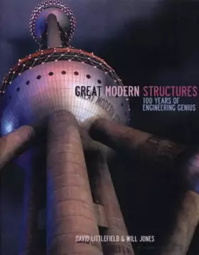 Couverture du produit · Great Modern Structures: 100 Years of Engineering Genius