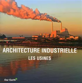 Couverture du produit · Architecture industrielle: Les Usines