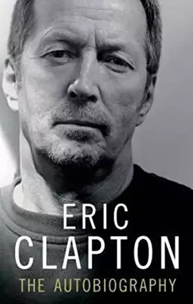 Couverture du produit · Eric Clapton: The Autobiography