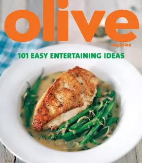 Couverture du produit · Olive: 101 Easy Entertaining Ideas