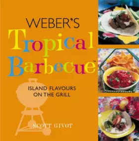 Couverture du produit · Weber's Tropical Barbecue