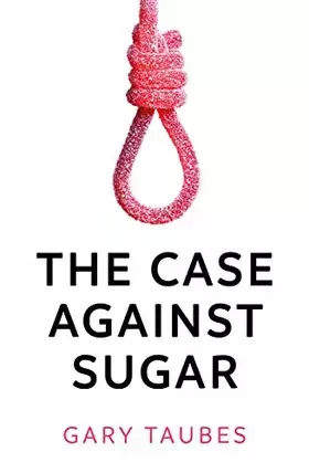 Couverture du produit · The Case Against Sugar