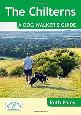 Couverture du produit · The Chilterns: A Dog Walker's Guide