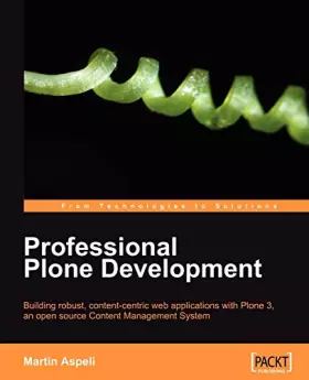 Couverture du produit · Professional Plone Development: Building Robust, Content-ctbtric Web Applications With Plone 3, an Open Source Content Management System