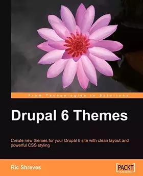 Couverture du produit · Drupal 6 Themes: Create new themes for your Drupal 6 site with clean layout and powerful CSS styling