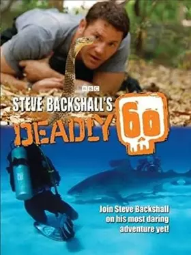 Couverture du produit · Steve Backshall's Deadly 60