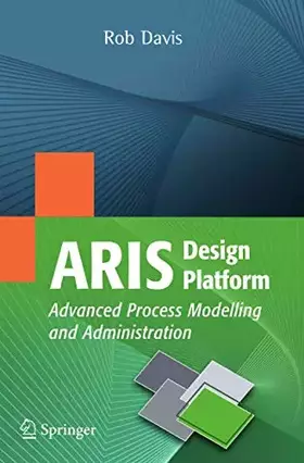 Couverture du produit · ARIS Design Platform: Advanced Process Modelling and Administration