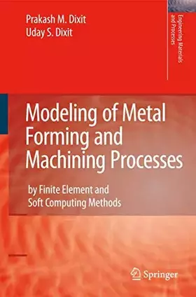 Couverture du produit · Modeling of Metal Forming and Machining Processes: by Finite Element and Soft Computing Methods (Engineering Materials and Proce