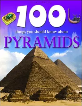 Couverture du produit · 100 Things You Should Know About Pyramids