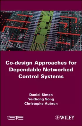 Couverture du produit · Co-design Approaches for Dependable Networked Control Systems