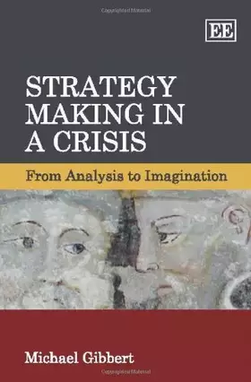 Couverture du produit · Strategy Making in a Crisis: From Analysis to Imagination