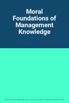 Couverture du produit · Moral Foundations of Management Knowledge