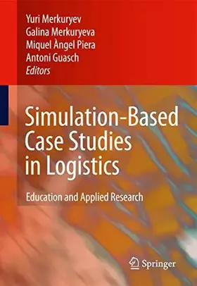 Couverture du produit · Simulation-Based Case Studies in Logistics: Education and Applied Research