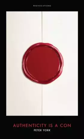 Couverture du produit · Authenticity is a Con (Provocations)